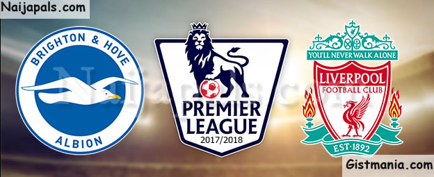 EPL WEEK 15! Brighton & Hove Albion VS Liverpool - SATURDAY (02/12/2017 ...